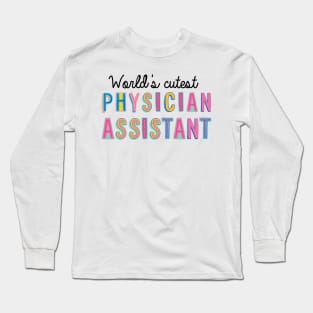 Physician Assistant Gifts | World's cutest Physician Assistant Long Sleeve T-Shirt